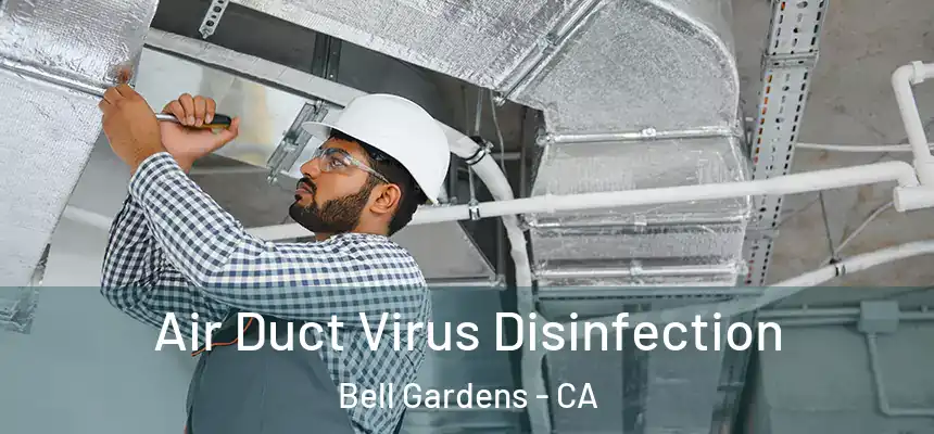  Air Duct Virus Disinfection Bell Gardens - CA